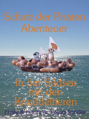cover image of Schatz der Piraten Abenteuer in der Südsee mit den Knuddeltieren
